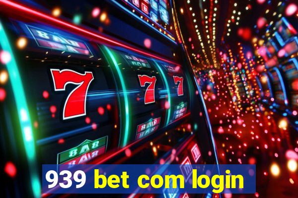 939 bet com login