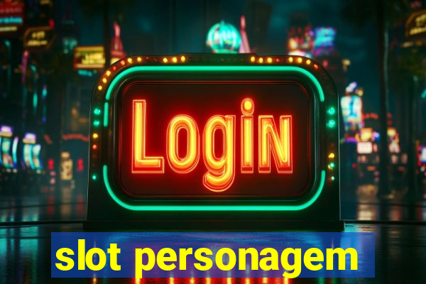 slot personagem