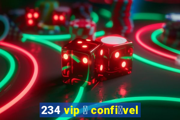 234 vip 茅 confi谩vel