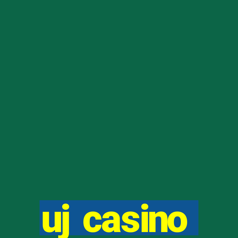 uj casino