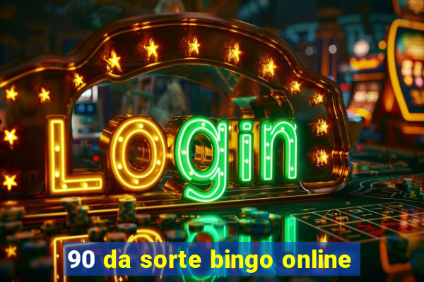 90 da sorte bingo online