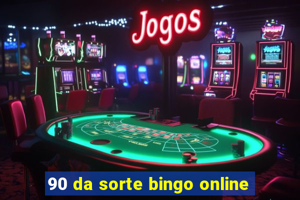 90 da sorte bingo online