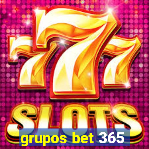 grupos bet 365