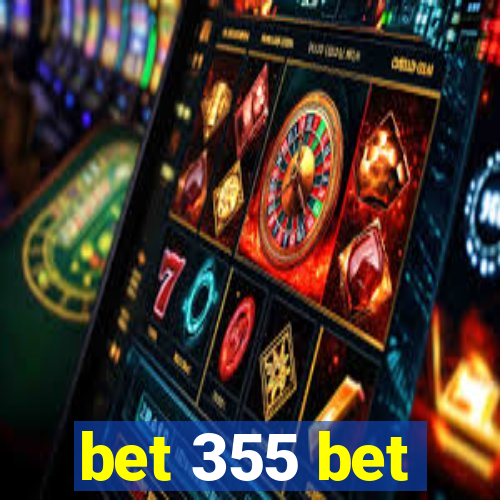 bet 355 bet