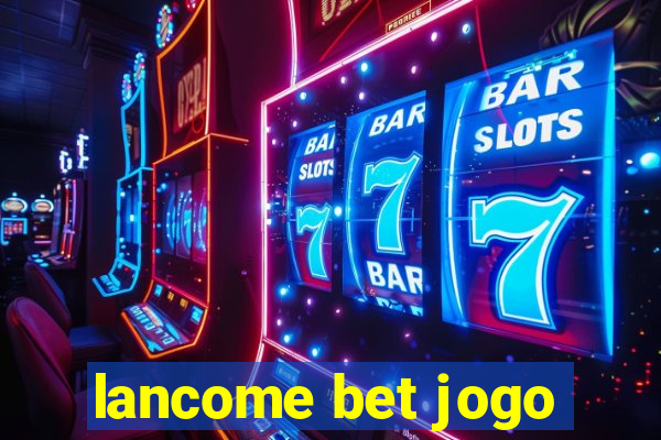 lancome bet jogo