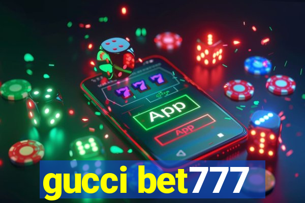 gucci bet777