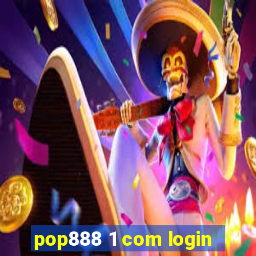 pop888 1 com login