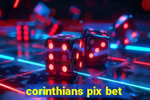 corinthians pix bet