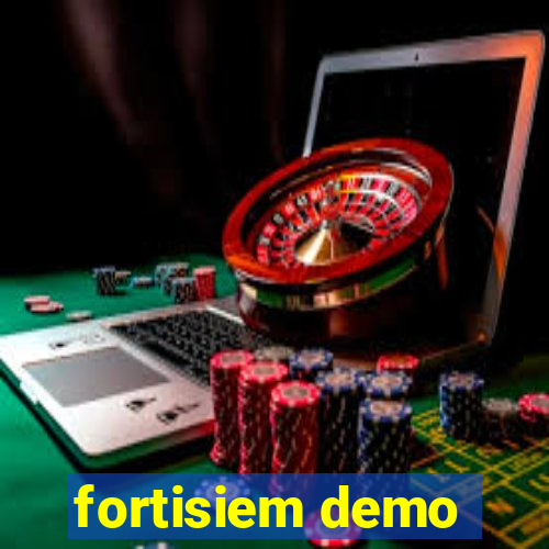 fortisiem demo