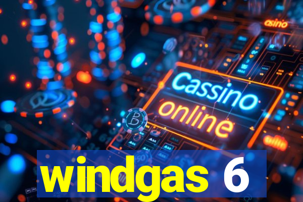 windgas 6