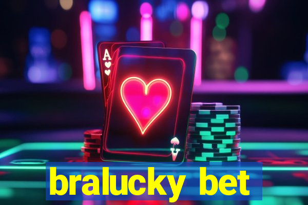 bralucky bet