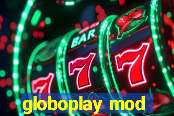 globoplay mod