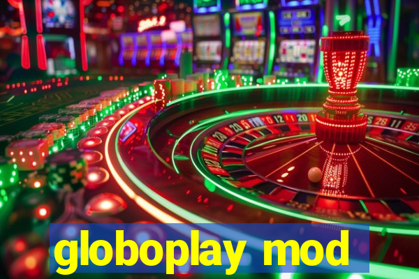 globoplay mod