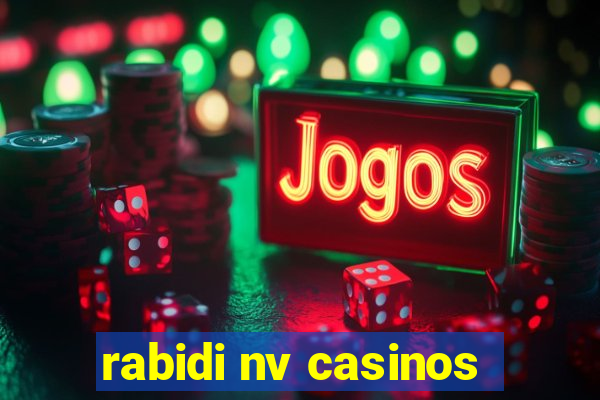 rabidi nv casinos