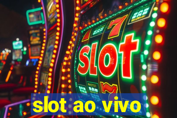 slot ao vivo