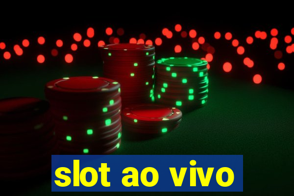 slot ao vivo