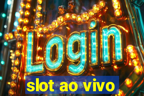 slot ao vivo