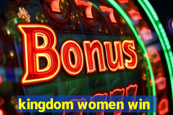 kingdom women win