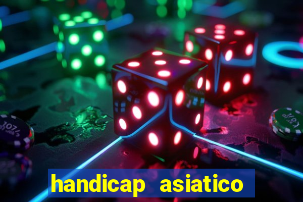 handicap asiatico resultado final