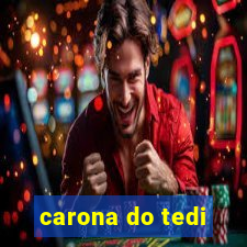 carona do tedi