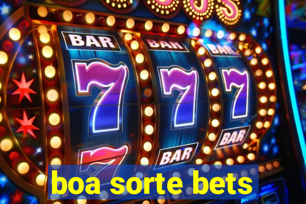 boa sorte bets