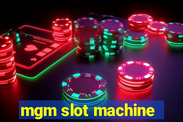 mgm slot machine