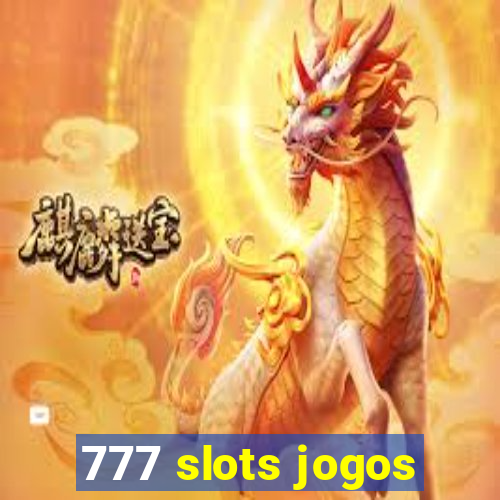 777 slots jogos