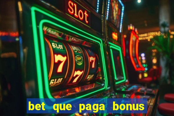 bet que paga bonus no cadastro