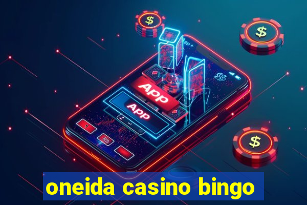 oneida casino bingo