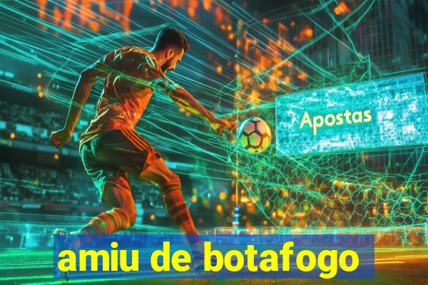 amiu de botafogo