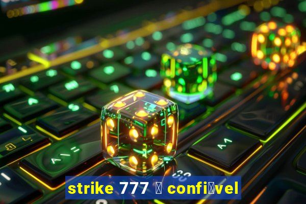 strike 777 茅 confi谩vel