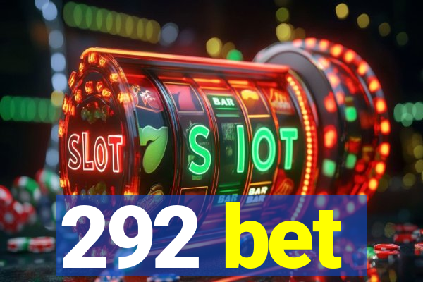 292 bet