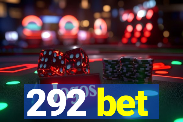 292 bet