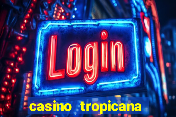 casino tropicana las vegas