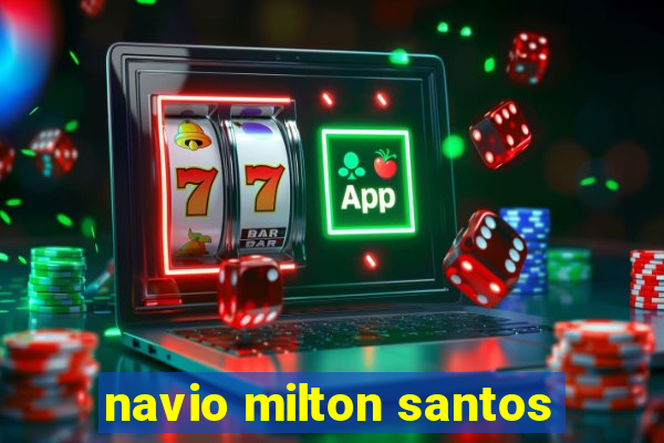 navio milton santos