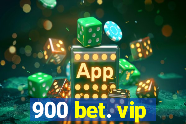 900 bet. vip