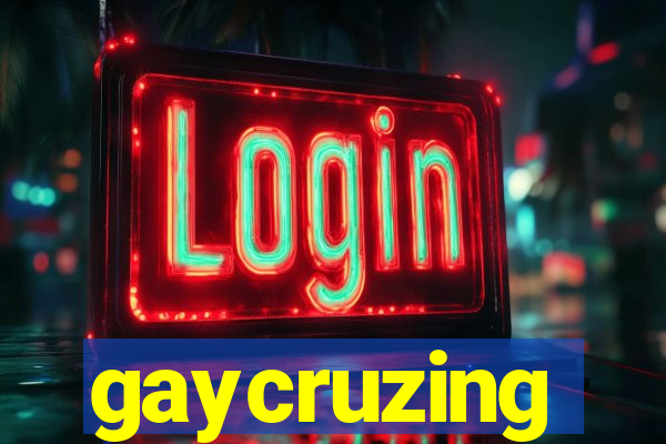 gaycruzing