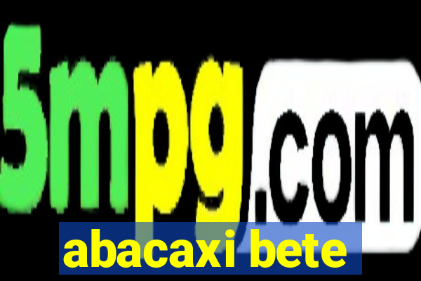 abacaxi bete