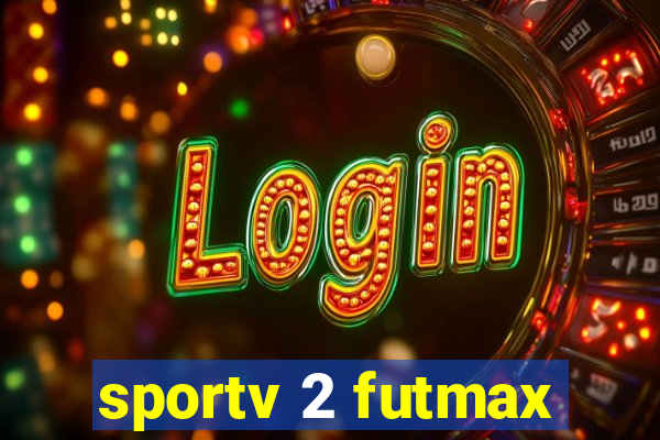 sportv 2 futmax