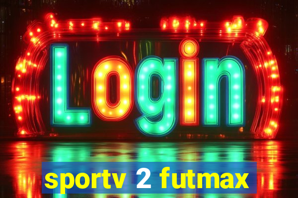 sportv 2 futmax