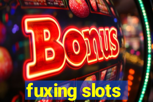 fuxing slots