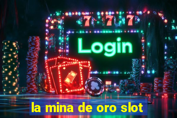 la mina de oro slot