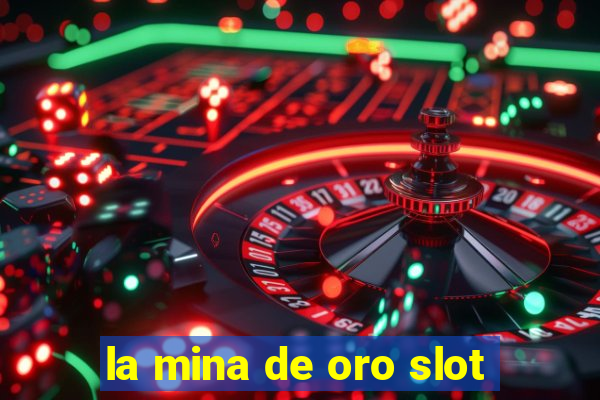 la mina de oro slot