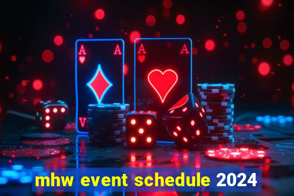 mhw event schedule 2024