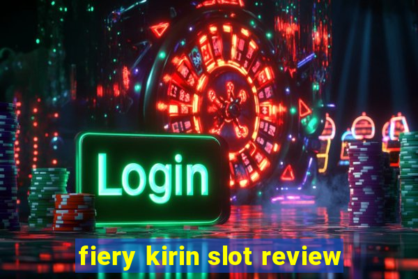 fiery kirin slot review