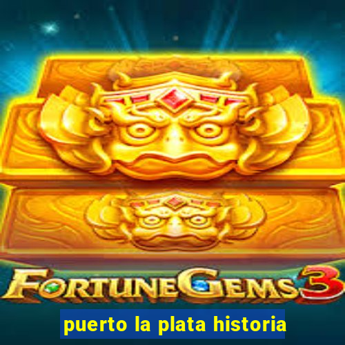 puerto la plata historia