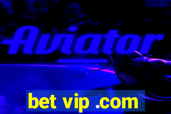 bet vip .com