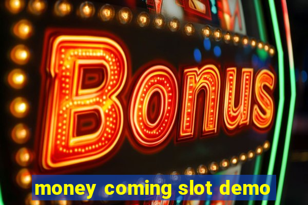 money coming slot demo