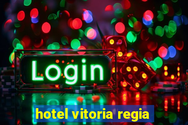 hotel vitoria regia