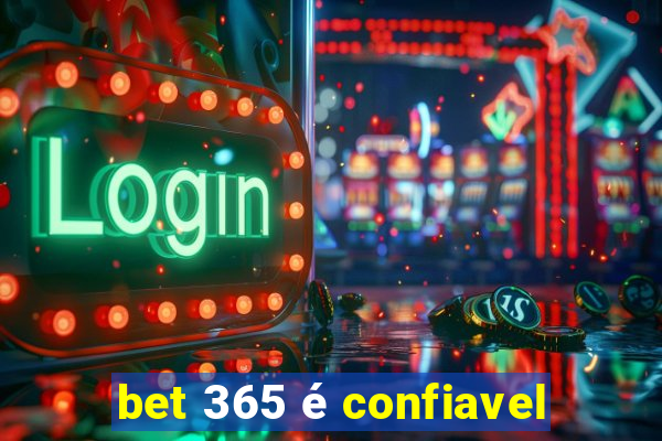 bet 365 é confiavel